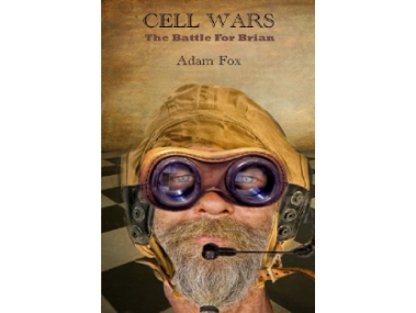 Cell Wars – the Battle for Brian by Adam Fox